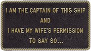 Bernard Engraving FP-9 I Am The Captain Of This Ship